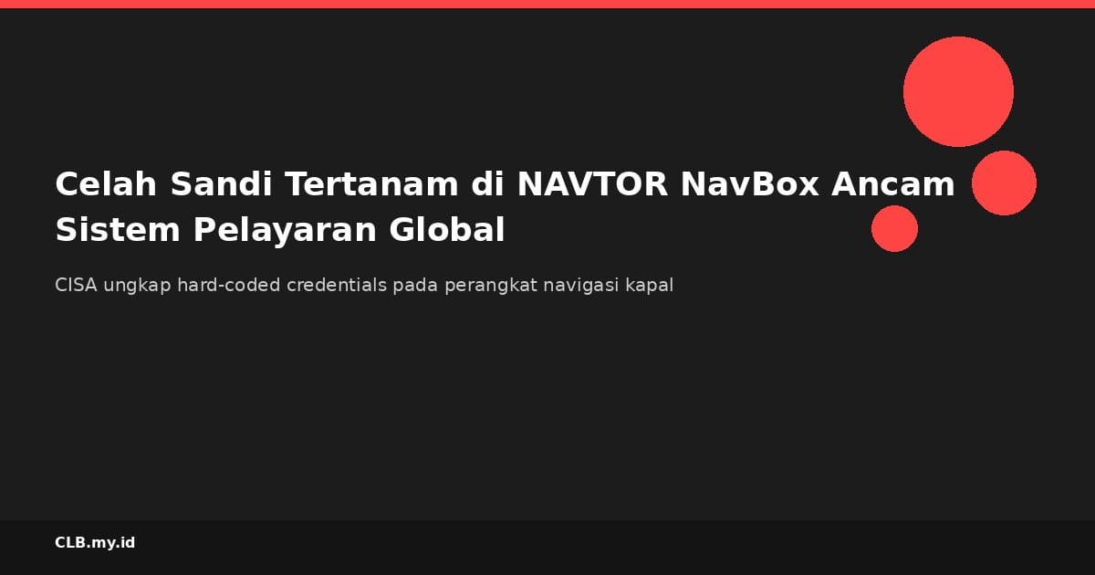 Celah Sandi Tertanam di NAVTOR NavBox Ancam Sistem Navigasi Kapal Seluruh Dunia