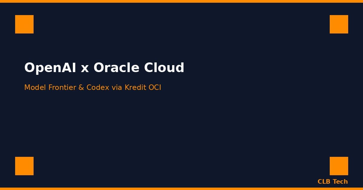 OpenAI Hadir di Oracle Cloud, Model Frontier dan Codex Kini Bisa Diakses Lewat Kredit OCI