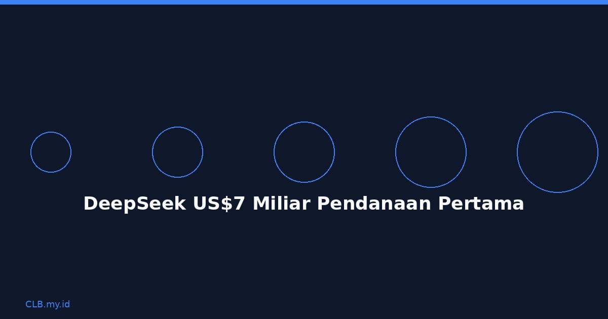 DeepSeek Pertama Kali Buka Pendanaan Luar, US Miliar dengan Valuasi Capai US9 Miliar