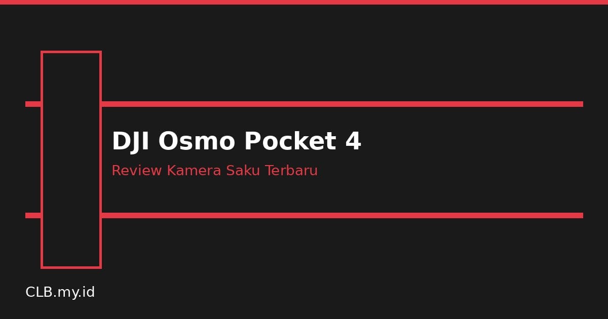 DJI Osmo Pocket 4 Review: Peningkatan Menyeluruh, Penyimpanan 107GB