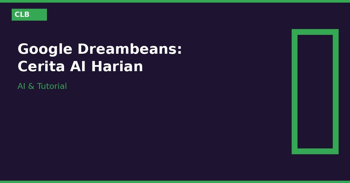 Google Dreambeans: Aplikasi AI yang Ubah Data Gmail dan Kalender Jadi Cerita Harian