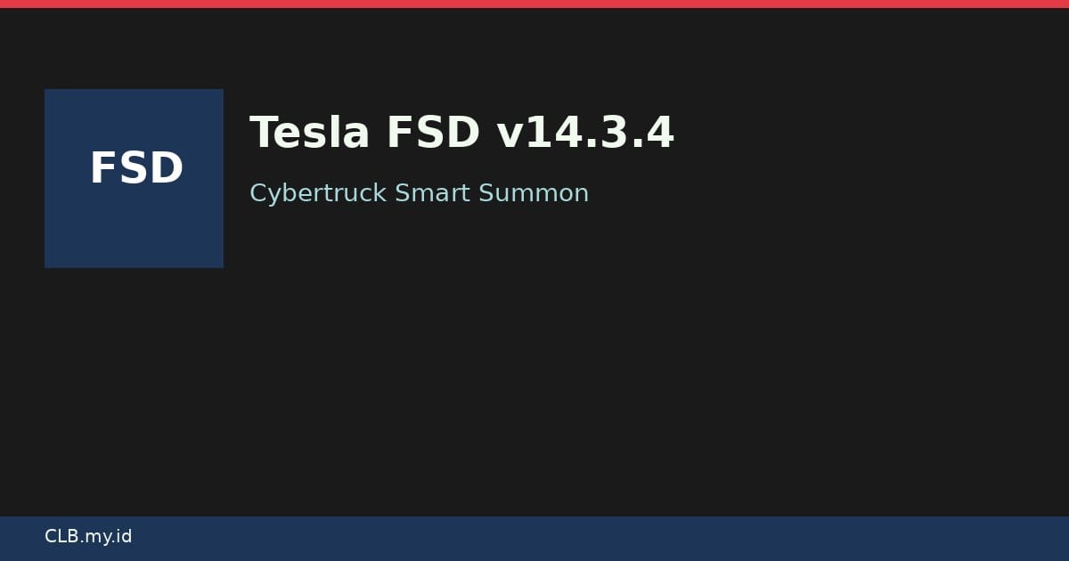 Tesla FSD v14.3.4 Rilis, Cybertruck Kini Bisa Dipanggil Sendiri dari Parkiran