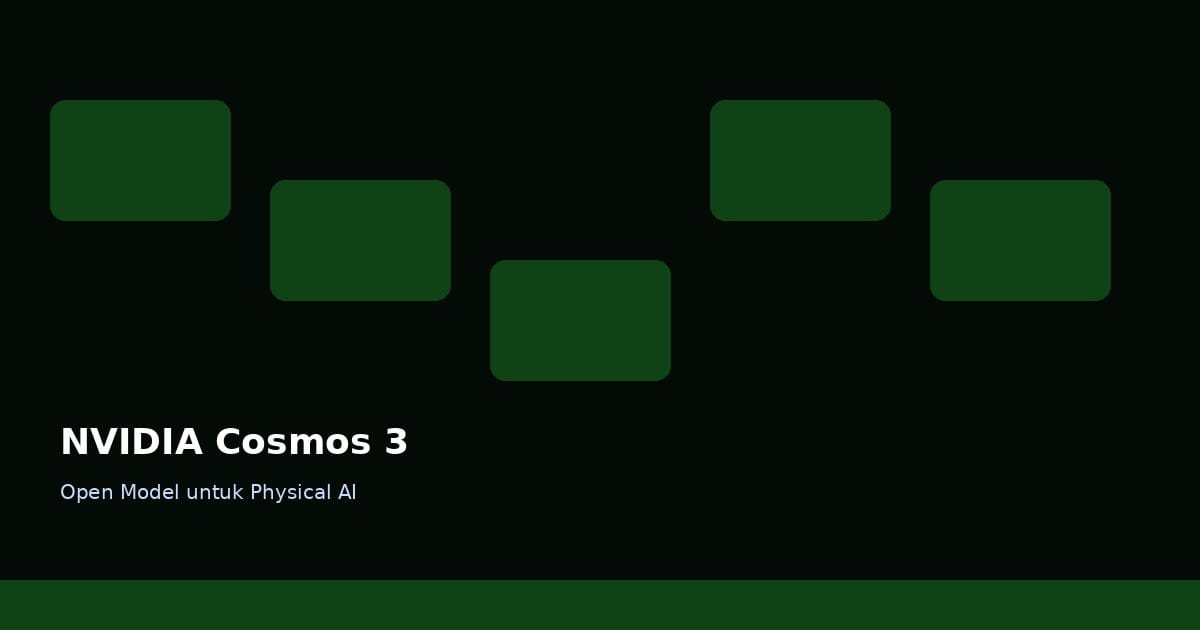 NVIDIA Cosmos 3: Model AI Terbuka yang Bisa Bikin Robot dan Mobil Otonom Makin Pintar