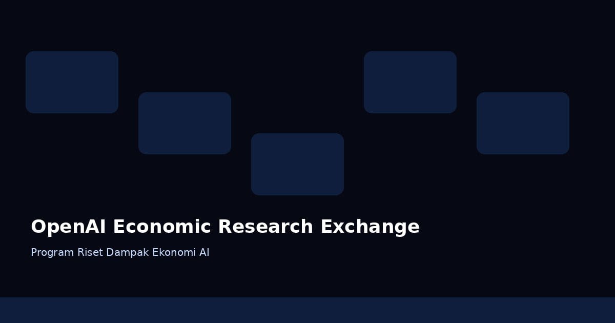 OpenAI Buka Program Riset Ekonomi, Dana Penelitian Dampak AI untuk Pekerja dan Bisnis Dibuka