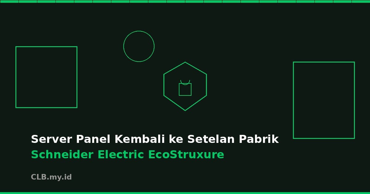 Server Panel Schneider Electric Punya Celah yang Bikin Kredensial Kembali ke Setelan Pabrik