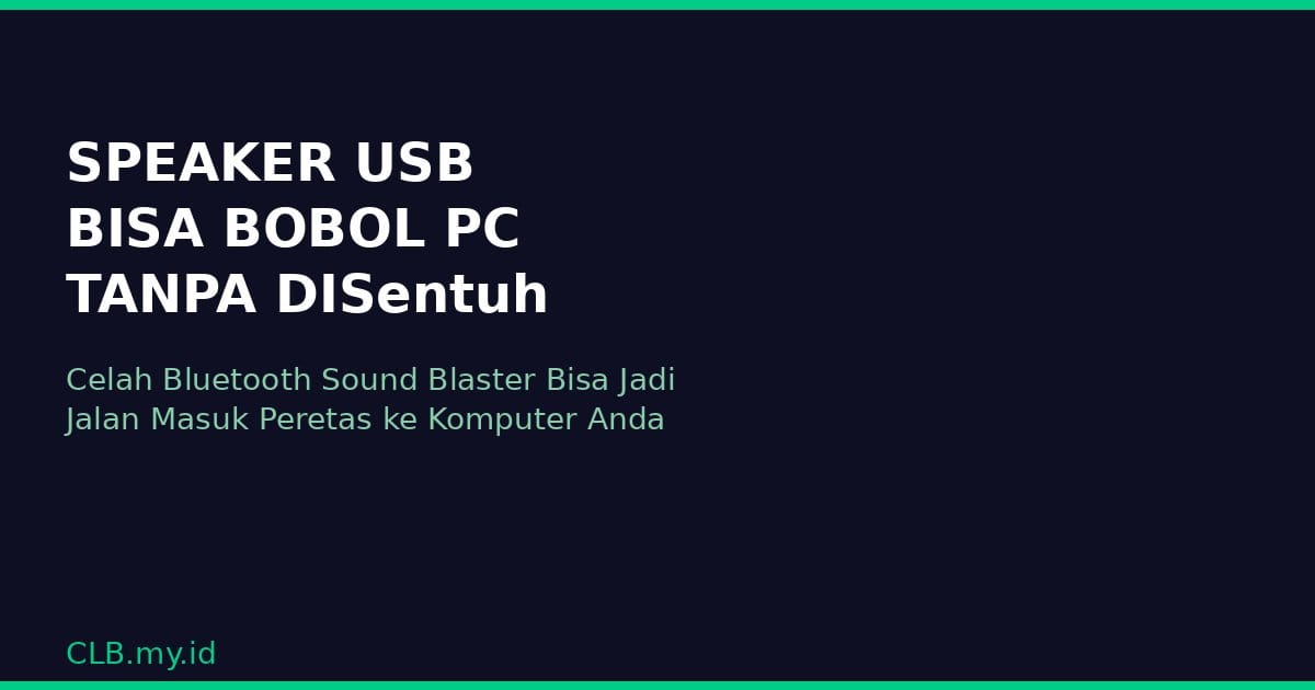 Speaker USB Bisa Bobol PC dari Jarak Jauh Lewat Bluetooth, Tanpa Perlu Disentuh