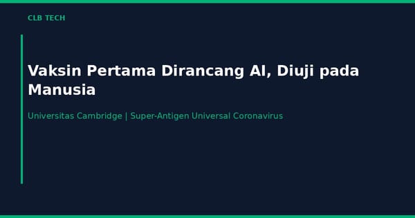 Vaksin Pertama yang Didesain Sepenuhnya oleh AI Berhasil Uji Coba pada Manusia