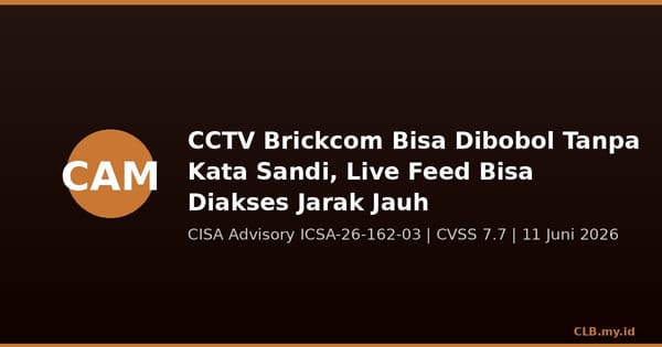 CCTV Brickcom Bisa Dibobol Tanpa Kata Sandi, Peretas Bisa Akses Live Feed dari Jauh
