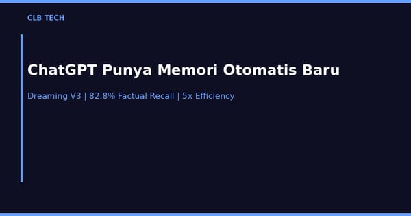 ChatGPT Kini Punya Memori Otomatis, Tak Perlu Lagi Bilang "Ingat Ini"