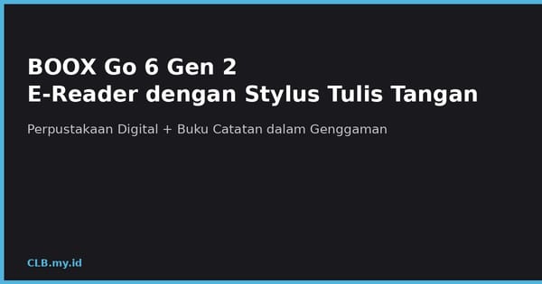 BOOX Go 6 Gen 2: E-Reader 6 Inci yang Kini Bisa Jadi Buku Catatan Digital