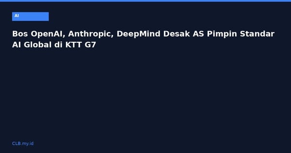 Bos OpenAI, Anthropic, DeepMind Desak AS Pimpin Standar AI Global di KTT G7