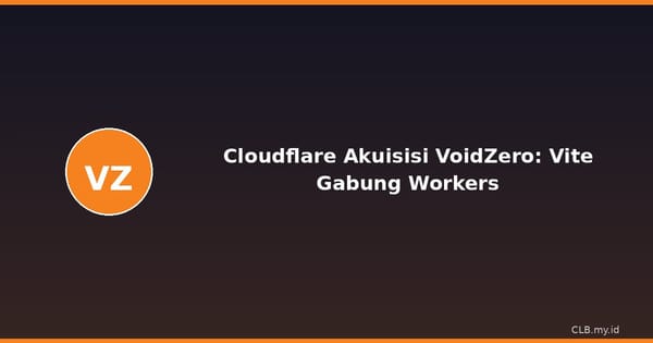 Cloudflare Akuisisi VoidZero, Pembuat Vite Kini Gabung untuk Bangun Web Berbasis AI