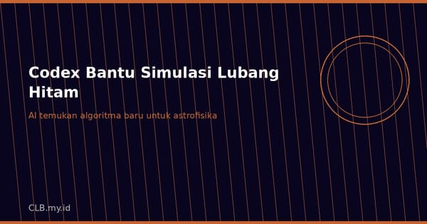 Astrophysicist Pakai Codex untuk Simulasi Lubang Hitam, Temukan Algoritma yang Tidak Pernah Terpikirkan