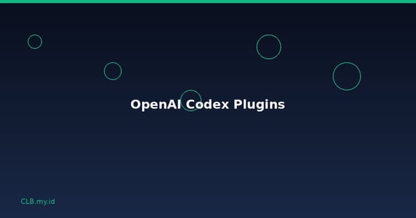 OpenAI Codex Kini Bukan Cuma untuk Programmer, 6 Plugin Baru Hadir untuk Semua Profesi