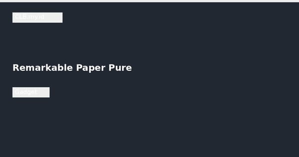 Remarkable Paper Pure: Tablet Digital yang Rasanya Persis Menulis di Atas Kertas Asli