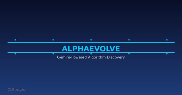 AlphaEvolve: Agen Coding Gemini yang Menemukan Algoritma Baru untuk Google