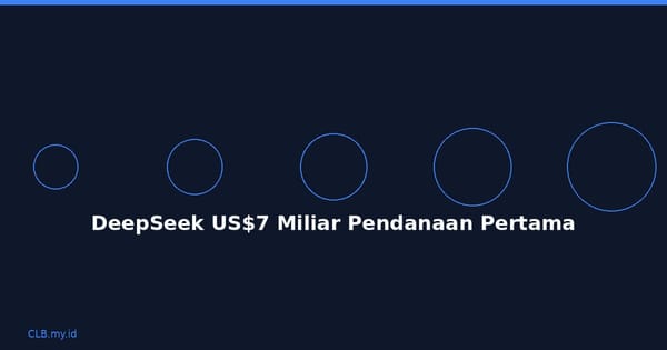 DeepSeek Pertama Kali Buka Pendanaan Luar, US Miliar dengan Valuasi Capai US9 Miliar