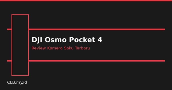 DJI Osmo Pocket 4 Review: Peningkatan Menyeluruh, Penyimpanan 107GB