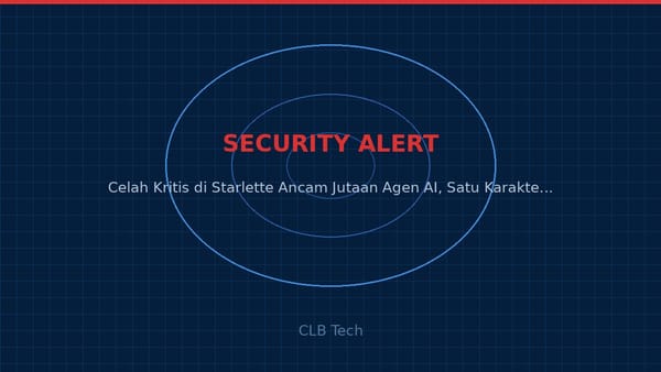 Celah Kritis di Starlette Ancam Jutaan Agen AI, Satu Karakter Cukup Bypass Autentikasi