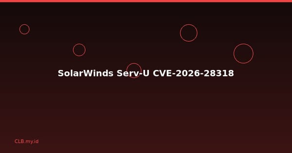 SolarWinds Serv-U Punya Celah yang Sedang Dieksploitasi, CISA Beri Batas Waktu 2 Pekan untuk Patch